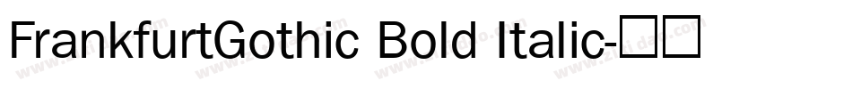 FrankfurtGothic Bold Italic字体转换